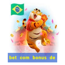 bet com bonus de cadastro sem deposito